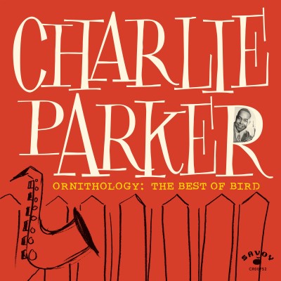 Charlie Parker/Ornithology: The Best Of Bird