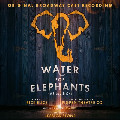 Water For Elephants/Original Broadway Cast Recording