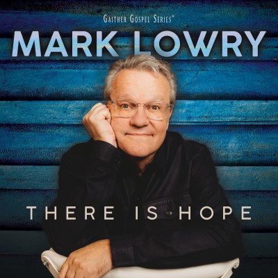 Mark Lowry/There Is Hope