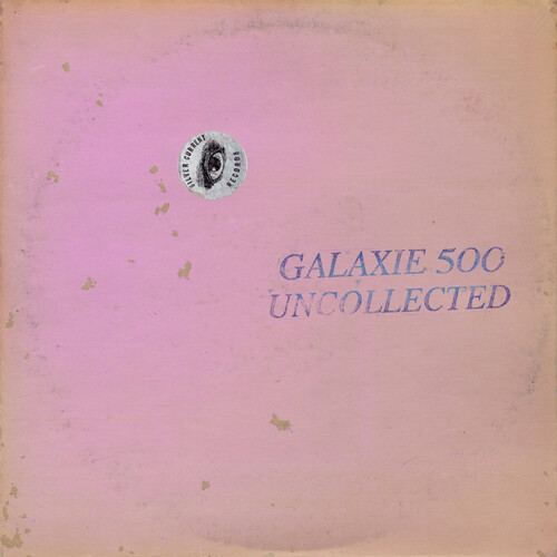 Galaxie 500/Uncollected Noise New York 88-