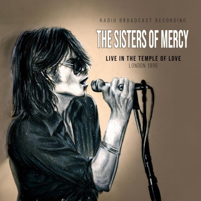 The Sisters Of Mercy/Live In The Temple Of Love