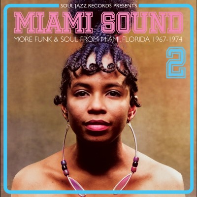 Soul Jazz Records presents/Miami Sound 2 – More Funk & Soul From Miami, Florida 1967-74