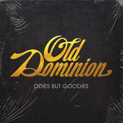 Old Dominion/Odies But Goodies