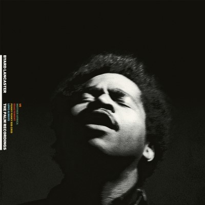 Byard Lancaster/The Complete Palm Recordings 1973-1974