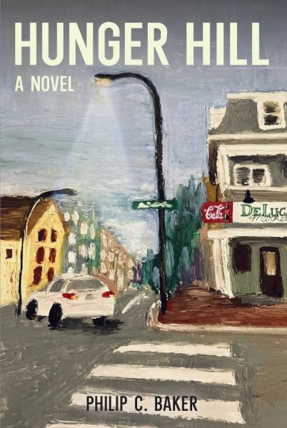 Philip C. Baker/Hunger Hill@A Novel
