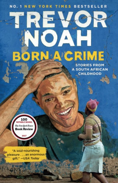 Trevor Noah/Born A Crime@Stories from a South African Childhood