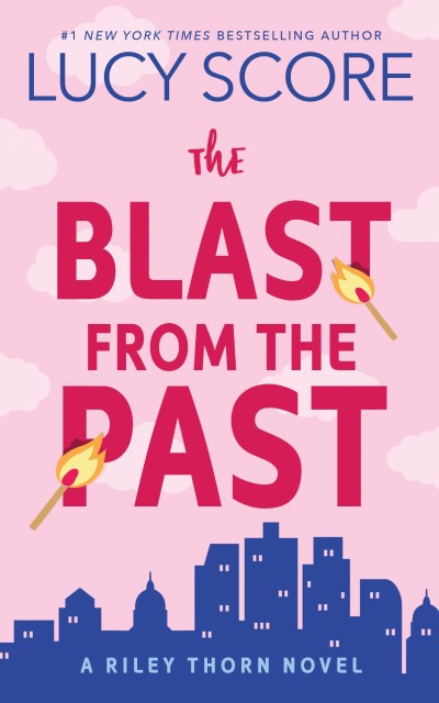 Lucy Score/The Blast from the Past@A Riley Thorn Novel