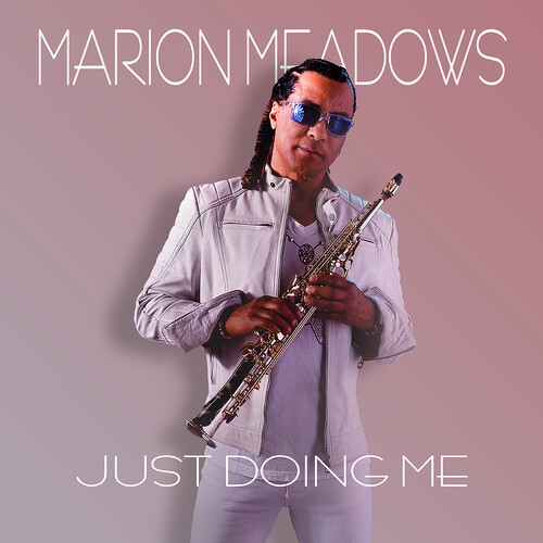 Marion Meadows/Just Doing Me@Amped Exclusive