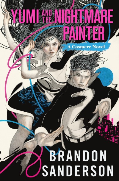 Brandon Sanderson/Yumi and the Nightmare Painter@ A Cosmere Novel