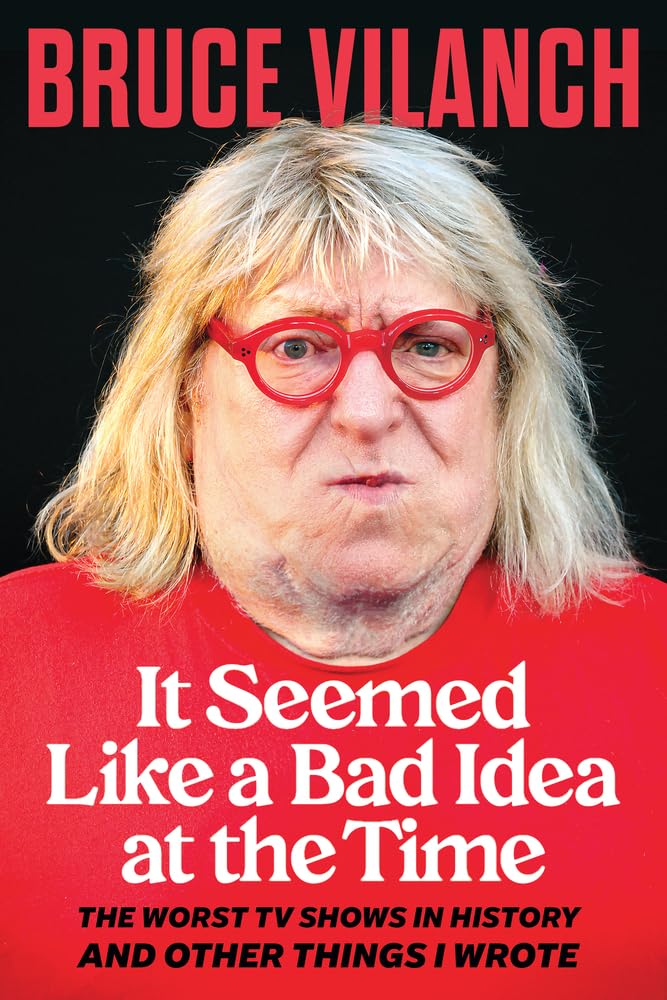 Bruce Vilanch/It Seemed Like a Bad Idea at the Time