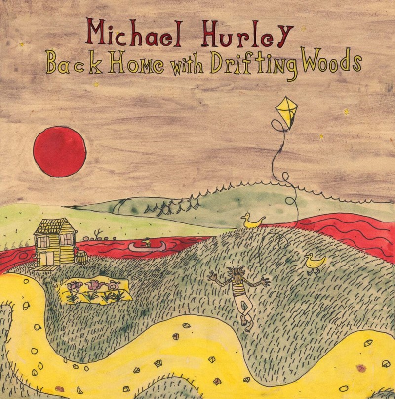Michael Hurley/Back Home With Drifting Woods