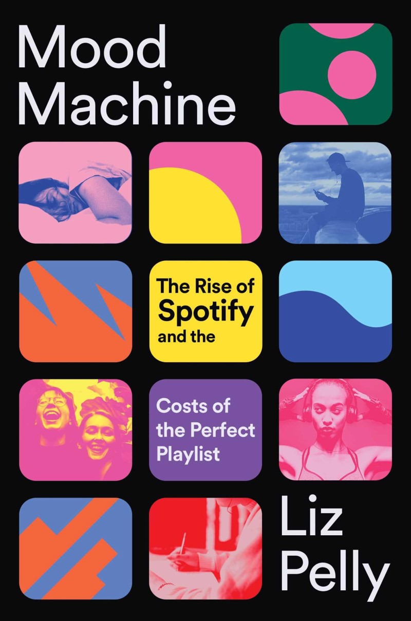 Liz Pelly/Mood Machine@ The Rise of Spotify and the Costs of the Perfect