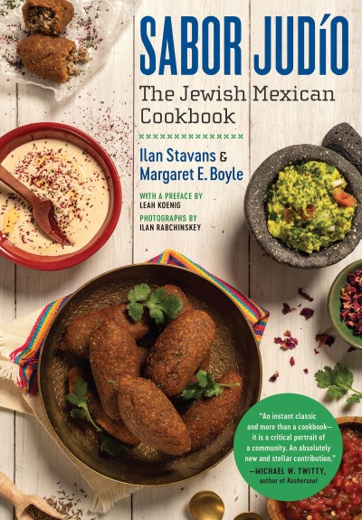 Ilan Stavans/Sabor Jud?o@ The Jewish Mexican Cookbook