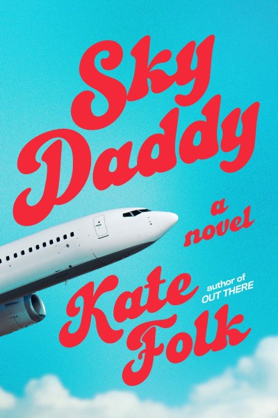 Kate Folk/Sky Daddy@A Novel