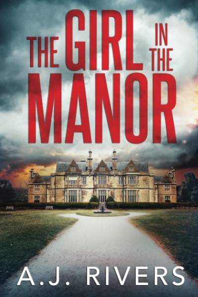A.J. Rivers/The Girl In The Manor (Emma Griffin® Fbi Mystery)