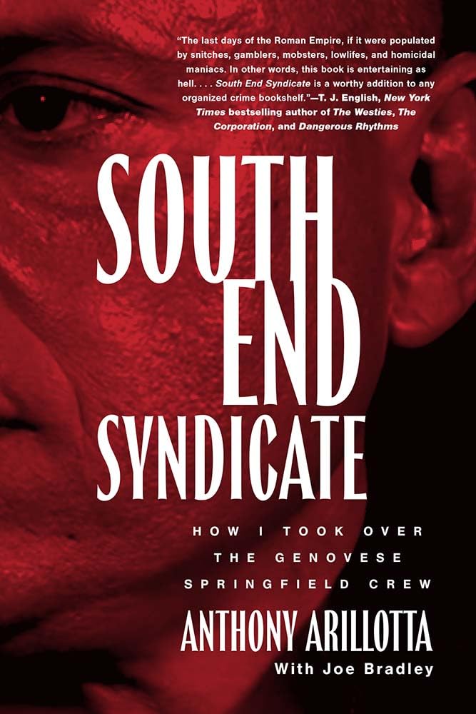 Anthony Arillotta/SOUTH END SYNDICATE@HOW I TOOK OVER THE GENOVESE SPRINGFIELD CREW