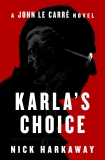 Nick Harkaway Karla's Choice A John Le Carr? Novel 