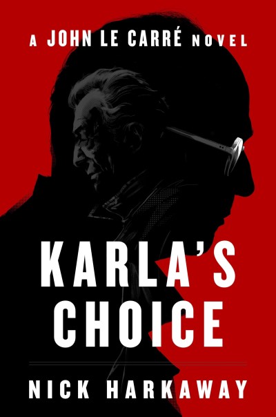 Nick Harkaway Karla's Choice A John Le Carr? Novel 