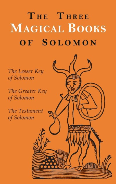 Aleister Crowley/The Three Magical Books of Solomon@ The Greater and Lesser Keys & The Testament of So