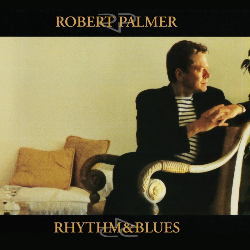 Robert Palmer/Rhythm & Blues@2LP