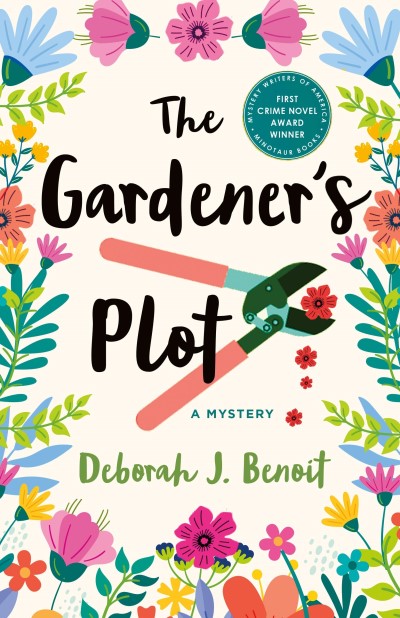 Deborah J. Benoit/The Gardener's Plot@ A Mystery