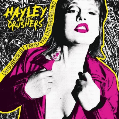 Haley & The Crushers/Unsubsribe From The Underground