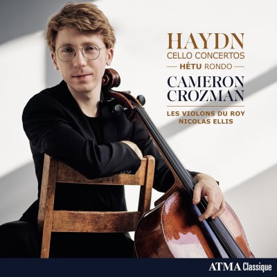 Cameron Crozman/Nicolas Ellis/Les Violons du Roy/Haydn: Cellos Concertos – Hétu: Rondo