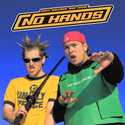 Joey Valence & Brae/NO HANDS