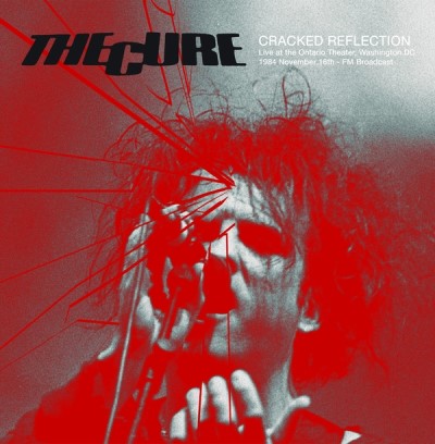 The Cure/Cracked Reflection: Live at The Ontario Theater, Washington DC, 16th November 1984 - FM Broadcast (Turquoise Vinyl)@2LP