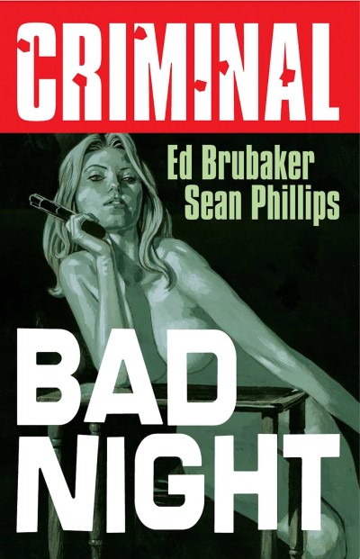 Ed Brubaker/Criminal Volume 4@ Bad Night (New Edition)