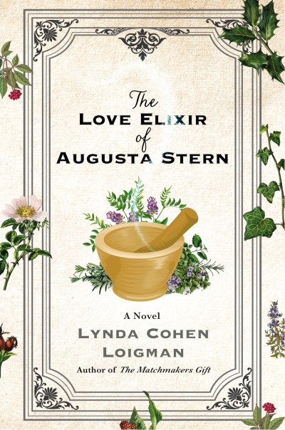Lynda Cohen Loigman/The Love Elixir of Augusta Stern