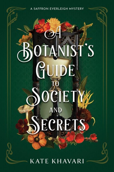 Kate Khavari/A Botanist's Guide to Society and Secrets