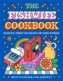 Becca Millstein The Fishwife Cookbook Delightful Tinned Fish Recipes For Every Occasion 