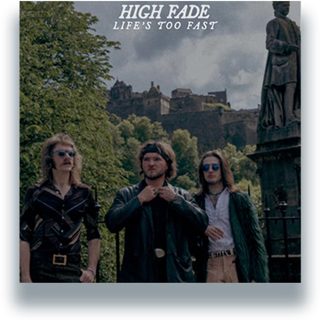 High Fade/Life's Too Fast