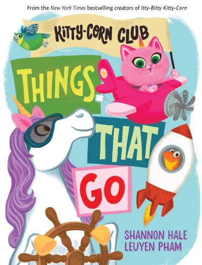 Shannon Hale/Things That Go (A Kitty-Corn Club Book)@A Board Book@A Kitty-Corn Club Book