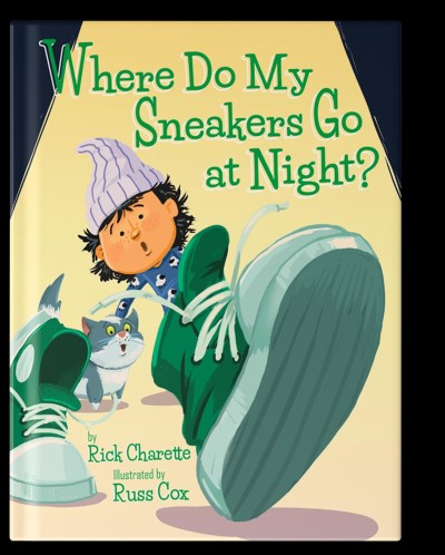 Rick Charette/Where Do My Sneakers Go at Night?