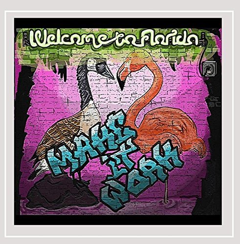 Welcome To Florida/Make It Work