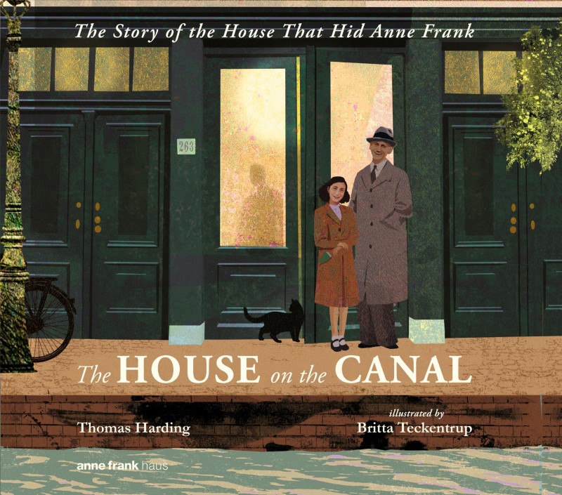 Thomas Harding/The House on the Canal@ The Story of the House That Hid Anne Frank