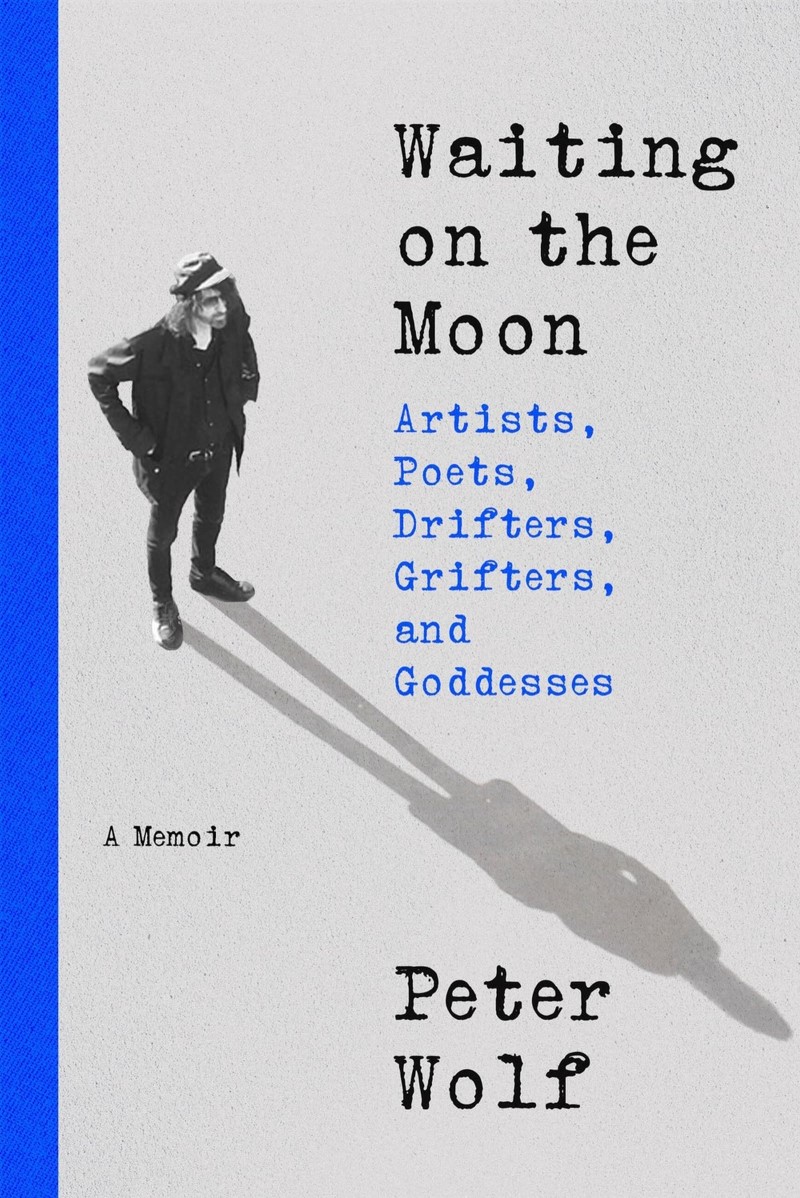 Peter Wolf/Waiting on the Moon@ Artists, Poets, Drifters, Grifters, and Goddesses