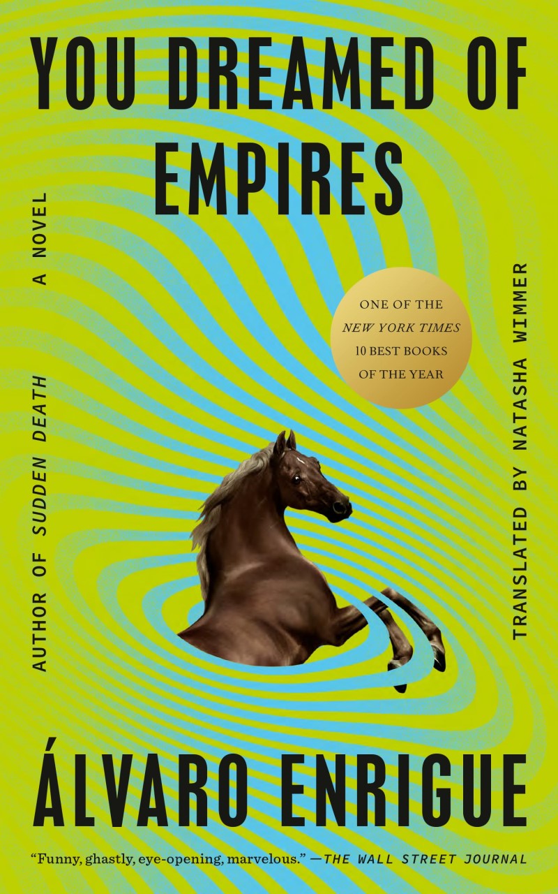 Alvaro Enrigue/You Dreamed of Empires