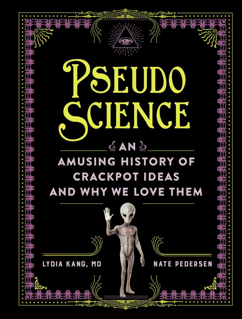 Lydia Kang/Pseudoscience@ An Amusing History of Crackpot Ideas and Why We L