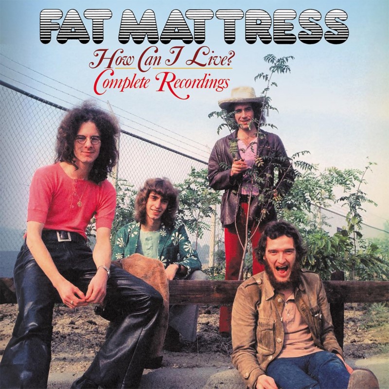 Fat Matress/How Can I Live: Complete Recor