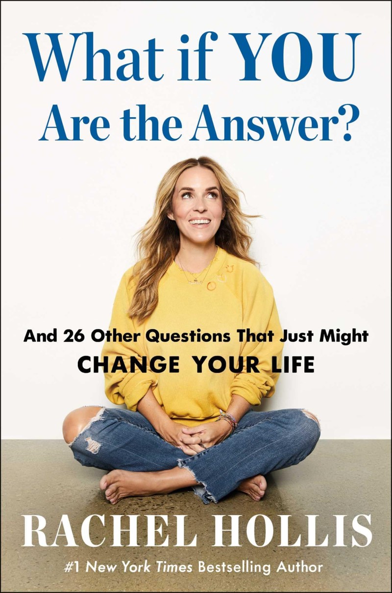 Rachel Hollis/What If You Are the Answer?@And 26 Other Questions That Just Might Change Your Life