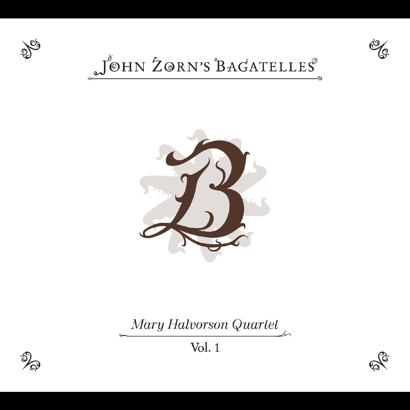 Mary Halvorson Quartet/The Bagatelles Vol. 1