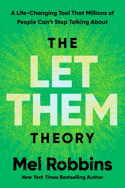 Mel Robbins/The Let Them Theory@ A Life-Changing Tool That Millions of People Can'