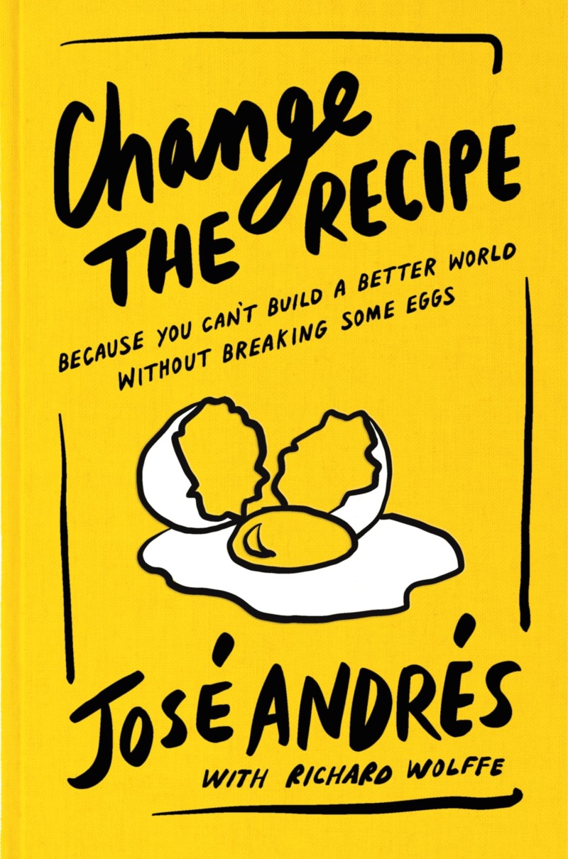 Jos? Andr?s Change The Recipe Because You Can't Build A Better World Without Br 