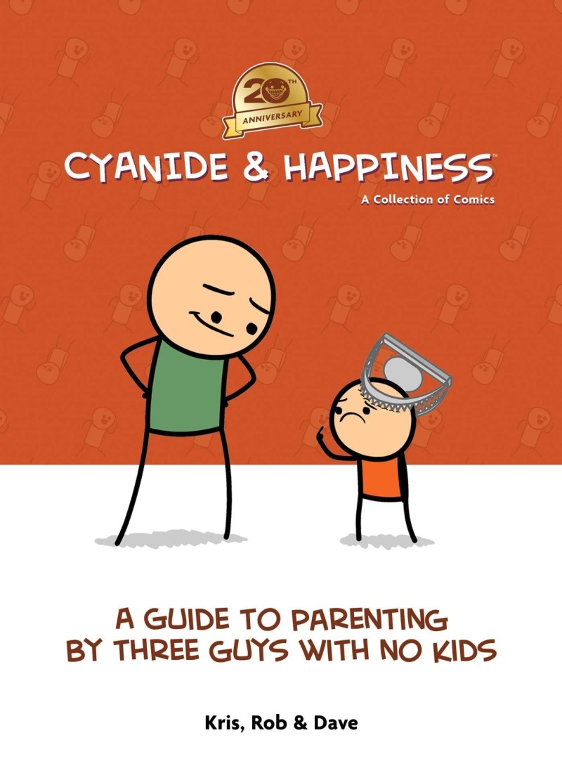 Kris Wilson/Cyanide & Happiness Guide to Parenting by Three Guys with No Kids