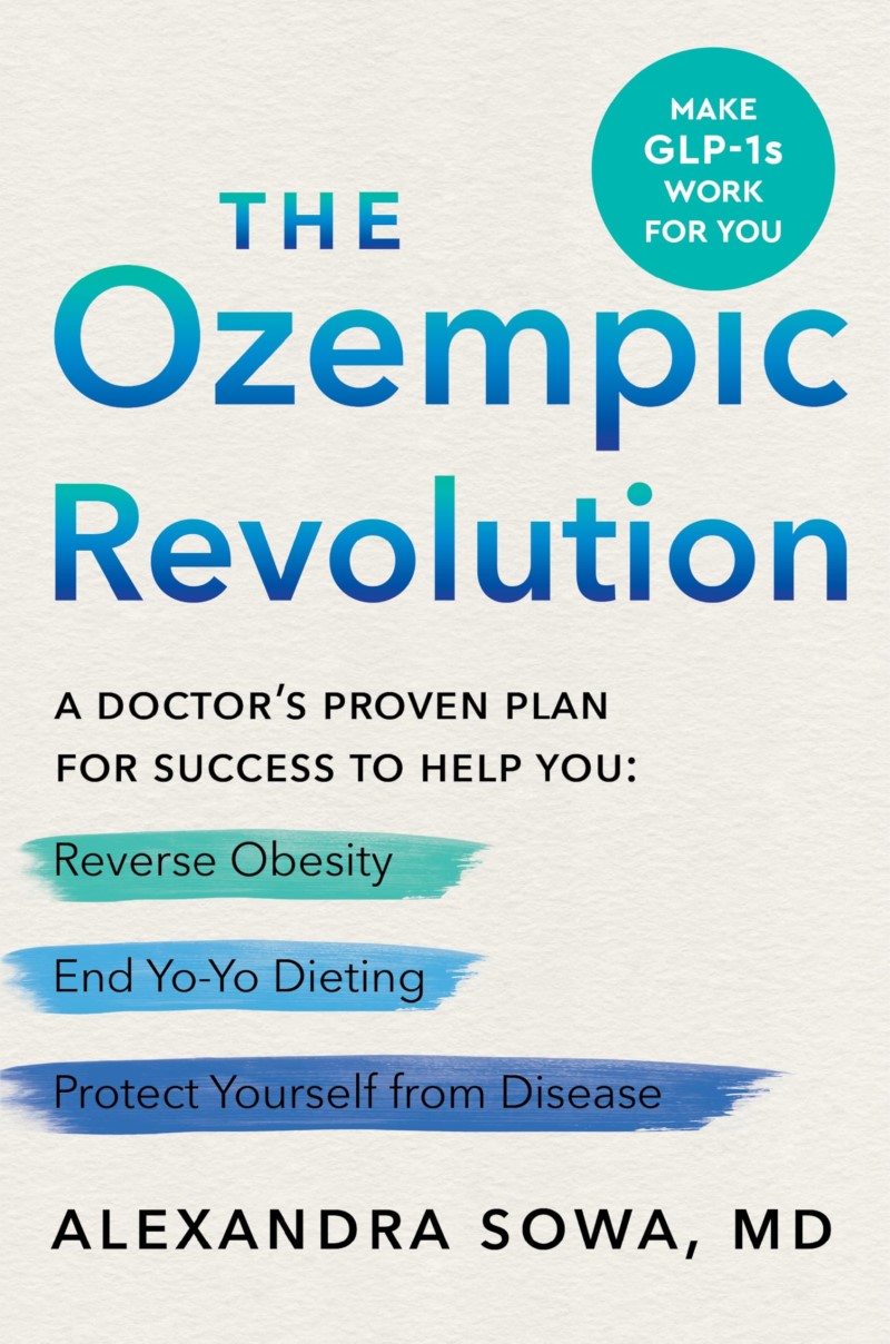 Alexandra Sowa/The Ozempic Revolution@A Doctor's Proven Plan for Success to Help You Re