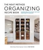 Ashley Murphy The Neat Method Organizing Recipe Book 70 Simple Projects To Take Your Home From Chaos T 