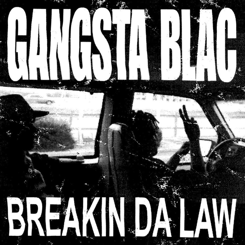 Gangsta Blac/Breakin Da Law